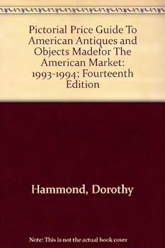 Pictorial Price Guide to American Antiques and Objects Madefor Theamerican Market: 1993-1994; Fourteenth Edition