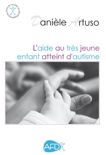 Télécharger L'Aide au très jeune enfant atteint d'autisme PDF