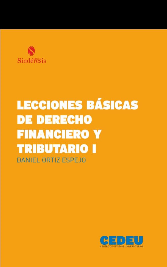 LECCIONES BÁSICAS DE DERECHO FINANCIERO Y TRIBUTARIO I: 11 (Biblioteca Universitaria CEDEU)