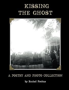 Paperback Kissing The Ghost: A Poetry Collection Book