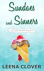 Sundaes and Sinners: A Cozy Murder Mystery (Pelican Cove Cozy Mystery Series Book 9)