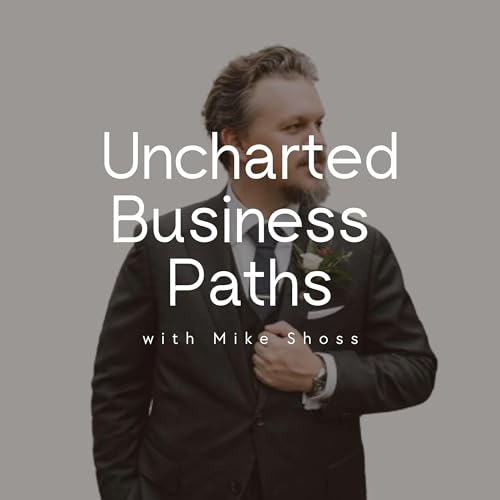 Setting the Course: An Introduction to Uncharted Business Paths | EP 000