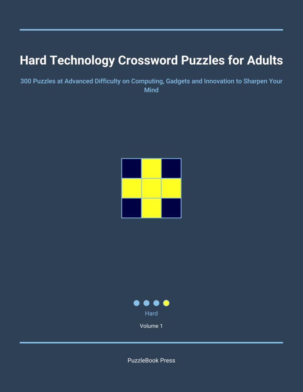 Hard Technology Crossword Puzzles for Adults: 300 Puzzles at Advanced Difficulty on Computing, Gadgets and Innovation to Sharpen Your Mind