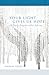 Your Light Gives Us Hope: 24 Daily Practices for Advent