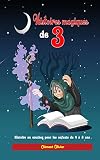 Histoires magiques de 3 minutes: Histoire au coucher pour les enfants de 4 à 8 ans