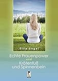 Echte Frauenpower und Krötenfuß und Spinnenbein - Ellie Engel 