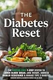 The Diabetes Reset: The Doctor-Free 7-Step System to Lower Blood Sugar, Lose Weight, Address Insulin Resistance, and Manage Type 2 Diabetes (The 5 Ingredient Diabetes Reset)