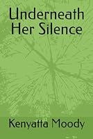 Underneath Her Silence B0F5NZXC3J Book Cover