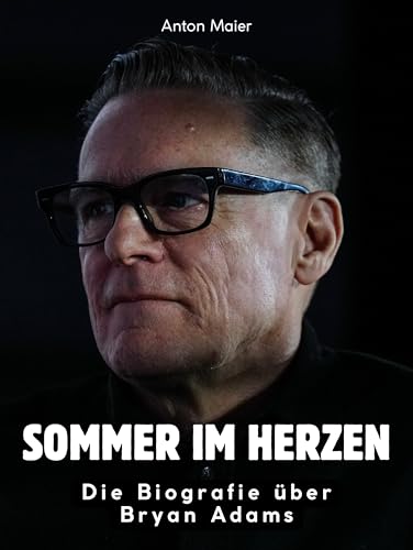 Bild: Sommer im Herzen: Die Biografie �ber Bryan Adams. Hochwertige Hardcoverausgabe f�r 24,99 EUR (-25%) statt 17,97 EUR bei amazon.de