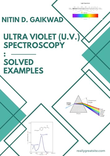 Ultra Violet (UV) Spectroscopy : Solved Examples (English Edition)