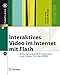 Interaktives Video im Internet mit Flash: Konzeption und Produktion von Videos f&Atilde;&frac14;r das WWW (X.media.press) (German Edition)
