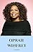 OPRAH WINFREY: An Oprah Winfrey Biography