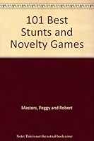101 Best Stunts and Novelty Games B004WHHDWA Book Cover