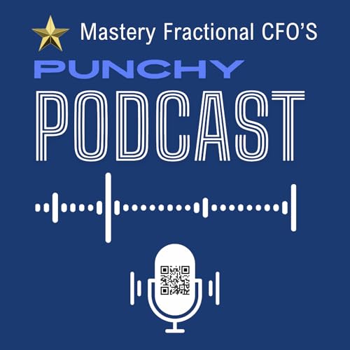 Page de couverture de Mastery Fractional CFO's "Punchy" Podcast