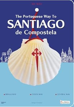The Portuguese Way To Santiago de Compostela – My Way (English Edition)