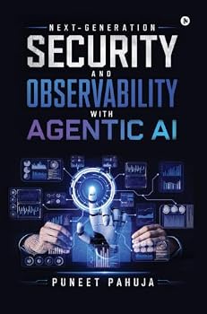 Hardcover Next-Generation Security and Observability with Agentic AI Book