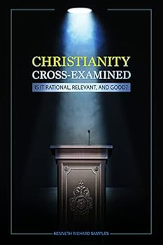 Paperback Christianity Cross-Examined: Is It Rational, Relevant, and Good Book