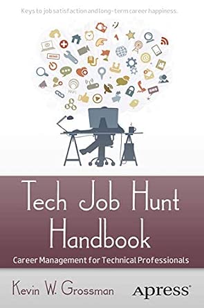 Tech Job Hunt Handbook: Career Management for Technical Professionals Tech Job Hunt Handbook: Career Management for Technical Professionals book cover