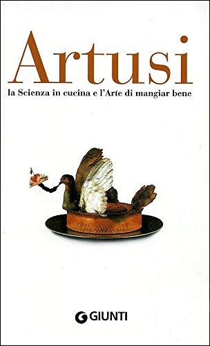 La scienza in cucina e l'arte di mangiar bene La scienza in cucina e l'arte di mangiar bene