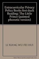 Extracurricular Privacy Policy Books feet duck Reading: The Little Prince (painted phonetic version) 7549202354 Book Cover