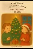 Les saisons de Lucas et Louise: Mon abécédaire de Noël