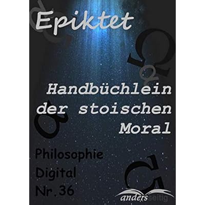 Handb&uuml;chlein der stoischen Moral