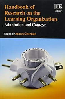 Paperback Handbook of Research on the Learning Organization: Adaptation and Context (Research Handbooks in Business and Management series) Book