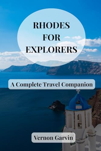 Rhodes for Explorers: A Complete Travel Companion