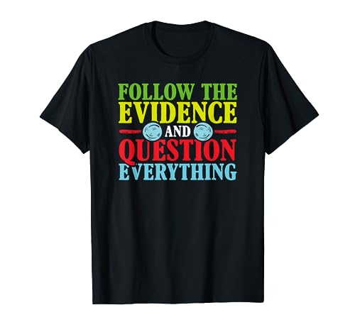 Seguir el profesor de ciencia de la evidencia Camiseta