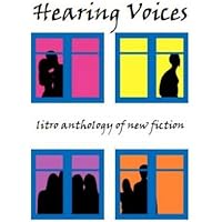 Hearing Voices: The Litro Anthology of new fiction