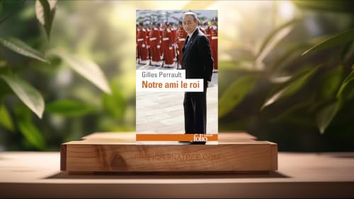 [Critique] Notre ami le roi (Gilles Perrault) R&eacute;sum&eacute;.