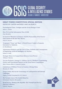Paperback Global Security and Intelligence Studies: Volume 6, Number 2, Winter 2021: Great Power Competition Special Edition Book