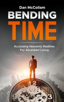 Paperback Bending Time: Accessing Heavenly Realities For Abundant Living Book