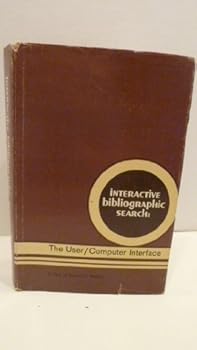 Hardcover Interactive Bibliographic Search: The User/Computer Interface Book