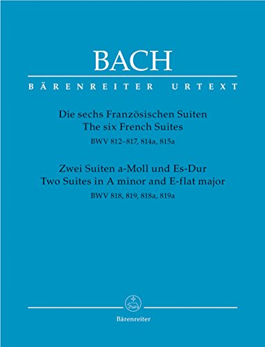 The Six French Suites BWV 812-817; Two Suites in A minor & E flat major BWV 818-819 (Piano)