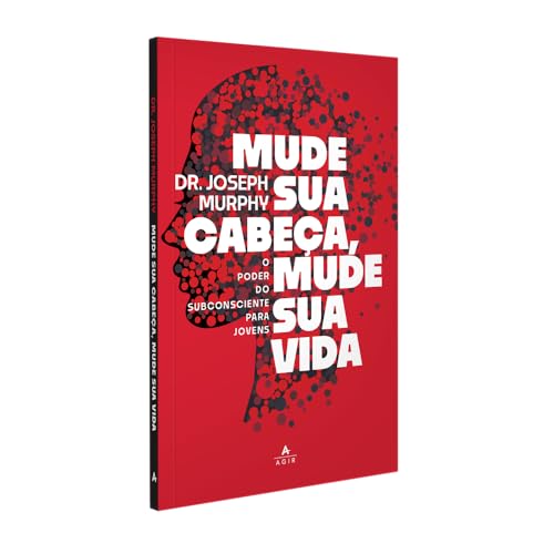 Mude sua cabeça, mude sua vida: O poder do subconsciente para jovens