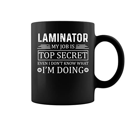 Laminator My Job Top Secret Mug - Two Sides Printed