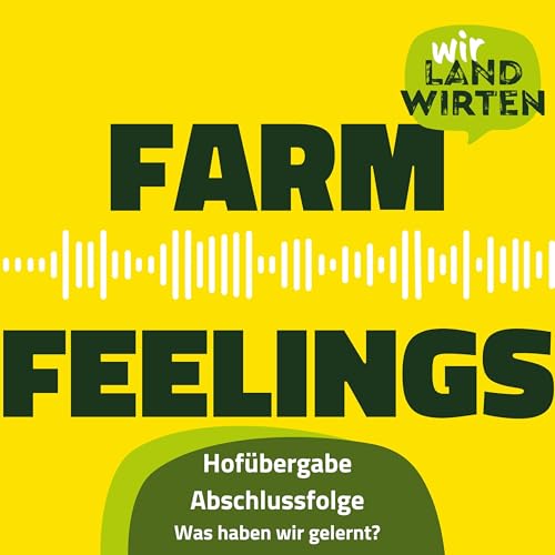 FarmFeelings Hof&uuml;bergabe - Abschlussfolge