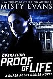 Operation Proof of Life (Super Agent series Book 3)