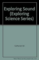 Exploring Sound (Exploring Science Series) 0811425924 Book Cover