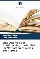 Eine Analyse der Niederschlagsvariabilität im Nordosten Nigerias 1984-2013 (German Edition) 6208914922 Book Cover
