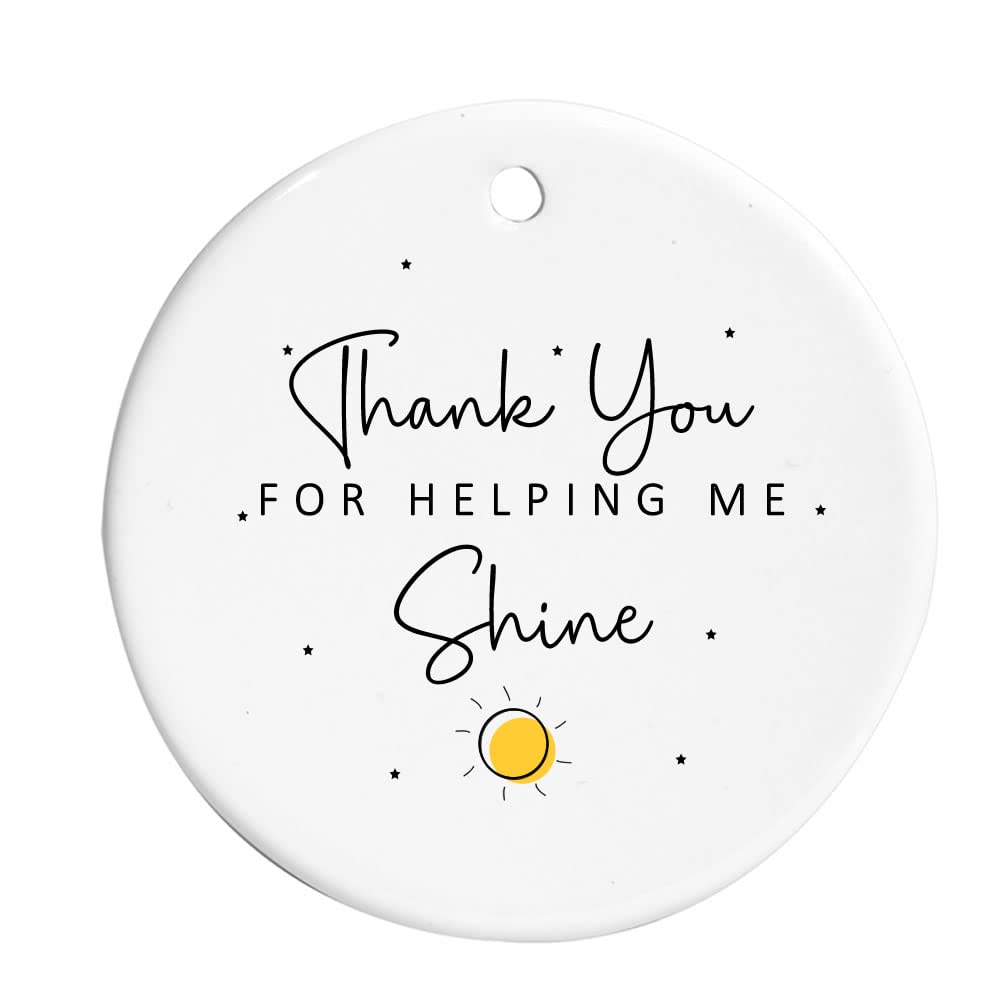 Thank You For Helping Me Shine Ceramic Round Hanging Ornament Decoration Sign