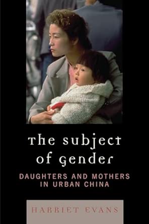 Subject of Gender: Daughters and Mothers in Urban China book cover