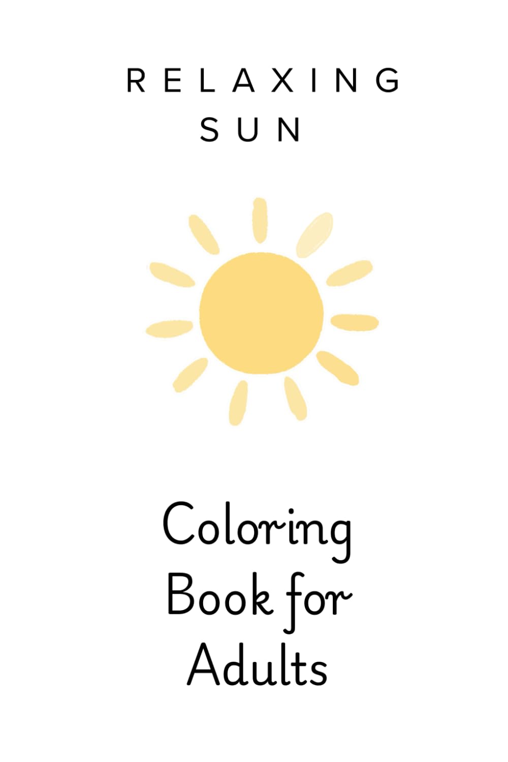 Relaxing Sun Coloring Book for Adults: Minimal Sun Inspired Pages for Stress Relief and Calm Focus (Fruit Coloring Series)