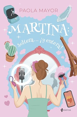 Martina: soltera... ¡y entera! (Romántica Contemporánea)