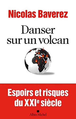 Télécharger Danser sur un volcan : Espoirs et risques du XXIème siècle PDF Ebook En Ligne