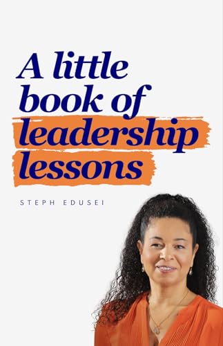 A Little Book of Leadership Lessons