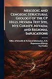 Mesozoic and Cenozoic Structural Geology of the CP Hills, Nevada Test Site, Nye County, Nevada; and Regional Implications