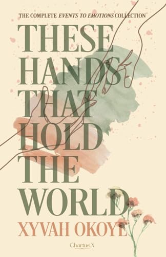 These hands that hold the world (Events to Emotions)
