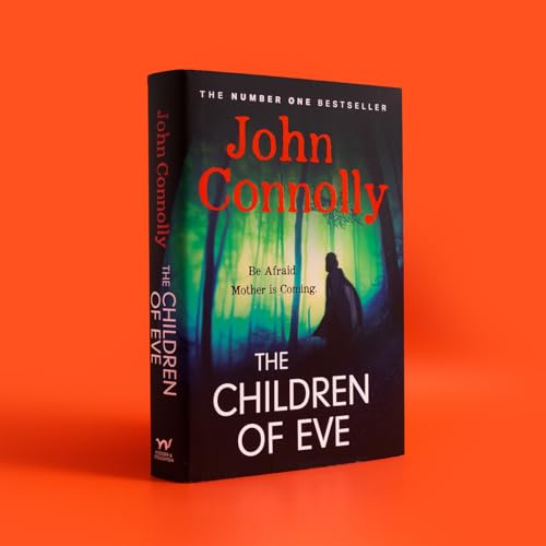 The Children of Eve: Gripping, terrifying and utterly absorbing, the new Sunday Times bestselling Charlie Parker thriller (May 2025)